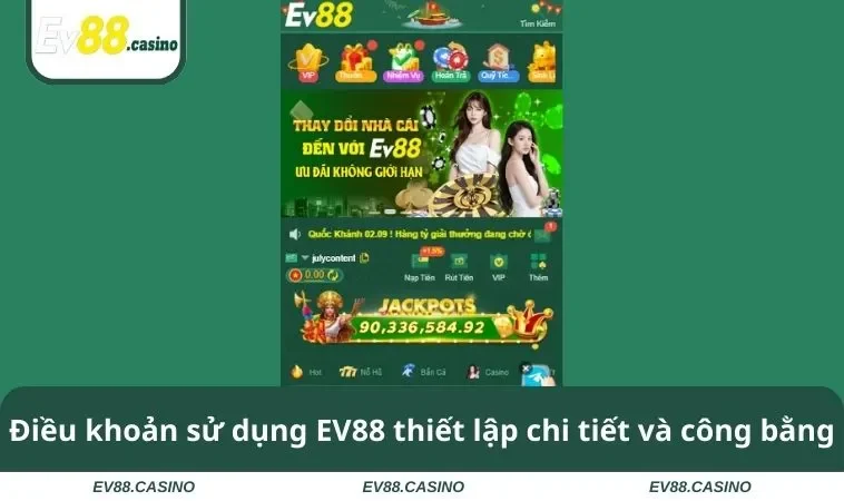 dieu khoan su dung ev88 1 Điều khoản sử dụng EV88 thiết lập chi tiết và công bằng