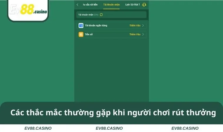 rut tien ev88 3 Các thắc mắc thường gặp khi người chơi rút thưởng